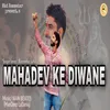 About Mahadev Ke Diwane Song