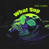 About WhatSUP 2022 Cypher Song