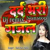 About Dard Bhari DJ Remix Nonstop Gajal Song