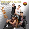 About ADE NONA PAPUA Song