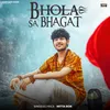 About Bhola Sa Bhagat Song