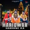 About Haridwar Haryane Ka Song