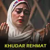 About khudar rehmat Song