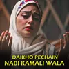 About daikho pechain nabi kamali wala Song