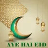 Aayi Hai Eid