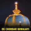 About ek chordar khwajayi Song
