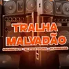 About Tralha Malvadão Song