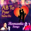 About Ab to Pyar karne so Song
