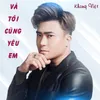 About Và Tôi Cũng Yêu Em Song