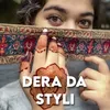 About Dera Da Styli Song