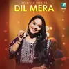 About Dil Mera Song