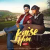 About Kaise hua Song