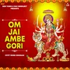 About Om Jai Ambe Gori Song