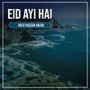 About Eid Ayi Hai Song