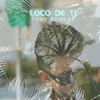 Loco de Ti