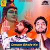 About Dream Bhole Ka Song