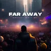 About Far Away Song