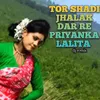 About Tor Shadi Jhalak Dar Re Priyanka Lalita Dj Remix Song