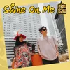 About Shine On Me Song