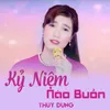 About Kỷ Niệm Nào Buồn Song