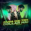 About Paisa Hai Toh x Dollar Bills Song