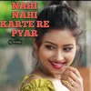 About Nahi Nahi Karte Re Pyar Song