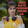 Dine Rate Chhodi Dikhe La Dj Remix