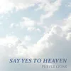 Say Yes to Heaven