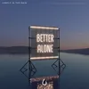 About Better Alone Song