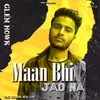 About Maan Bhi Jao Na Song