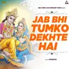 About Jab Bhi Tumko Dekhte Hai Song