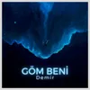 About Göm Beni Song