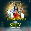 About Upmanyu Krit Shiv Stotram Song