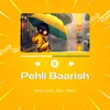About Pehli Baarish Song
