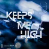 About Keeps Me High Song