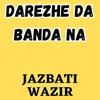 About Darezhe Da Banda Na Song