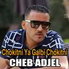 Chokitni Ya Galbi Chokitni