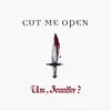 Cut Me Open