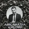 About Ankara'da Kaldım Song