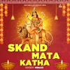 About Skand Mata Katha Song