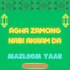 About Agha Zamong Nabi Akram Da Song