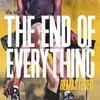 About The End of Everything Song