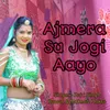 About Ajmera Su Jogi Aayo Song