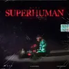 About SUPERHUMAN Song