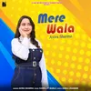 About Mere Wala Song