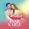 About Pyar Karle Song