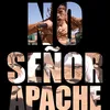 About No Señor Apache Song