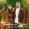 About Tumhara Pyar Song