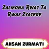 Zalmona Rwaz Ta Rwaz Zyatege