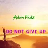 About Do not give up Song